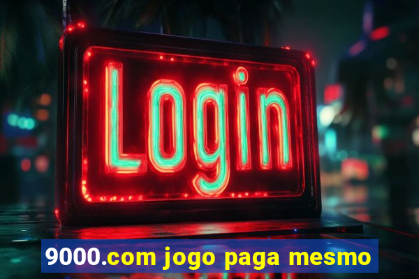 9000.com jogo paga mesmo